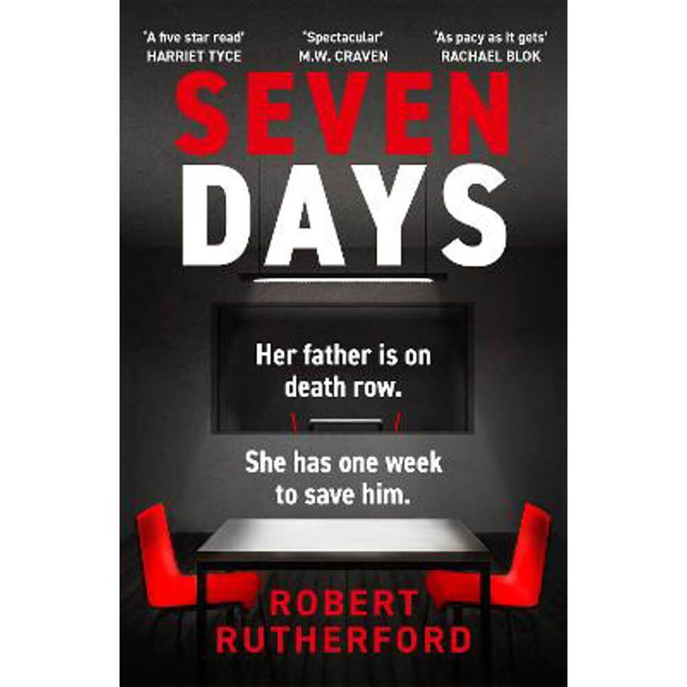 Seven Days: the instant Sunday Times bestseller: a gripping, high-octane crime thriller for 2024 - can Alice save her father from death row? (Paperback) - Robert Rutherford